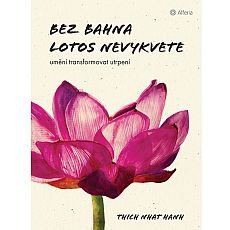 Bez bahna lotos nevykvete Bez bahna lotos nevykvete