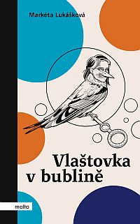 Vlaštovka v bublině Vlaštovka v bublině