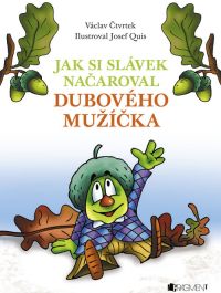 Vclav tvrtek  Jak si Slvek naaroval dubovho muka