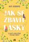 Jak se zbavit lsky a co kdy jedno pn vechno zmn