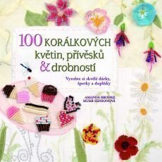 100 korálkových květin, přívěsků a drobností 100 korálkových květin, přívěsků a drobností
