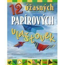 12 úžasných papírových vlaštovek 12 úžasných papírových vlaštovek