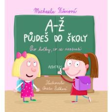 A-Ž půjdeš do školy: Pro kluky a holky, co se neztratí A-Ž půjdeš do školy: Pro kluky a holky, co se neztratí