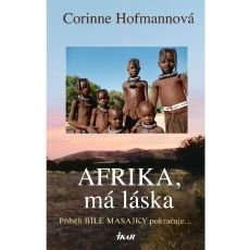 Afrika, má láska - Bílá Masajka 4 Afrika, má láska - Bílá Masajka 4
