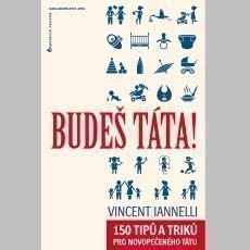 Vincent Iannelli - Budeš táta! Vincent Iannelli - Budeš táta!