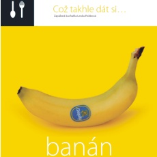 Což takhle dát si banán Což takhle dát si banán