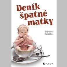 Stephanie Calman - Deník špatné matky Stephanie Calman - Deník špatné matky