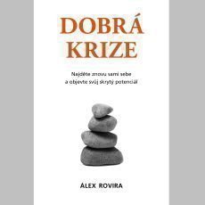 Álex Rovira - Dobrá krize Álex Rovira - Dobrá krize