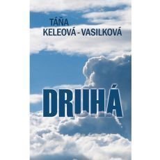 Druhá - Táňa Keleová-Vasilková Druhá - Táňa Keleová-Vasilková