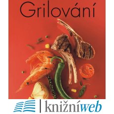 GRILOVÁNÍ GRILOVÁNÍ