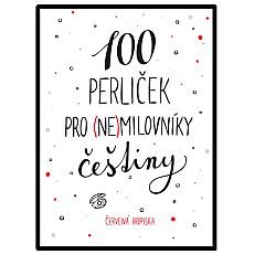 100 perliček pro (ne)milovníky češtiny 100 perliček pro (ne)milovníky češtiny