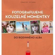 Fotografujeme kouzelné momentky do rodinného alba Fotografujeme kouzelné momentky do rodinného alba