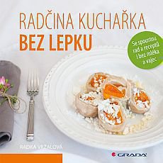 Radčina kuchařka bez lepku Radčina kuchařka bez lepku