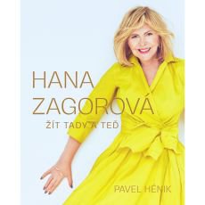 Hana Zagorov�: ��t tady a te�