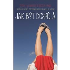Jak být dospělá Jak být dospělá