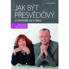 Jak být přesvědčivý a neztratit se v davu Jak být přesvědčivý a neztratit se v davu