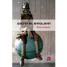 Vesna Tvrtkovi - Idioti 21. stolet