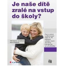 Je naše dítě zralé na vstup do školy? Je naše dítě zralé na vstup do školy?