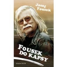 Josef Fousek - Fousek do kapsy Josef Fousek - Fousek do kapsy