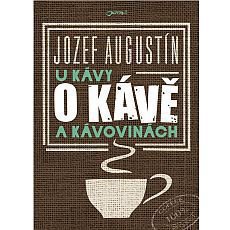 U kávy o kávě a kávovinách U kávy o kávě a kávovinách