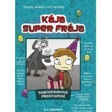 Kája, super frája - Narozeninové překvapení Kája, super frája - Narozeninové překvapení