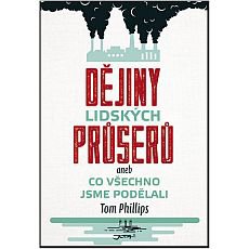 Dějiny lidských průserů aneb Co všechno jsme podělali Dějiny lidských průserů aneb Co všechno jsme podělali