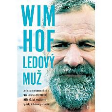 Wim Hof. Ledový muž Wim Hof. Ledový muž