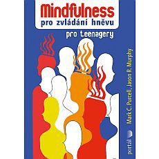 Mindfulness pro zvládání hněvu Mindfulness pro zvládání hněvu