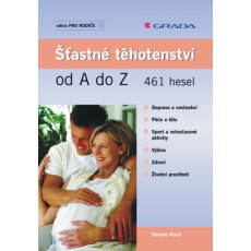 Šťastné těhotenství od A do Z Šťastné těhotenství od A do Z