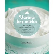 Vaříme bez mléka Vaříme bez mléka
