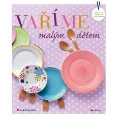 Vaříme malým dětem Vaříme malým dětem