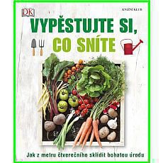 Vypěstujte si, co sníte Vypěstujte si, co sníte