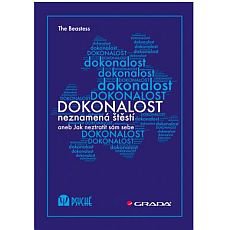 dokonalost neznamená štěstí dokonalost neznamená štěstí