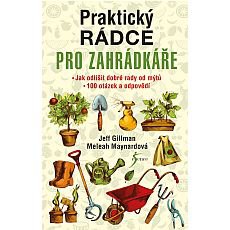 Praktický rádce pro zahrádkáře Praktický rádce pro zahrádkáře