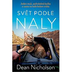 Svět podle Naly: Jeden muž, zachráněná kočka a cesta na kole kolem světa Svět podle Naly: Jeden muž, zachráněná kočka a cesta na kole kolem světa