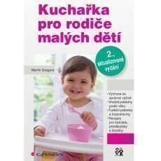 Kuchařka pro rodiče malých dětí Kuchařka pro rodiče malých dětí