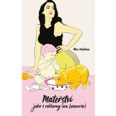 Mateřství jako z reklamy (na Lexaurin) Mateřství jako z reklamy (na Lexaurin)
