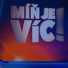 Míň je víc 27. 1. 2015 Míň je víc 27. 1. 2015