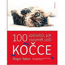 100 způsobů, jak rozumět Vaší kočce 100 způsobů, jak rozumět Vaší kočce