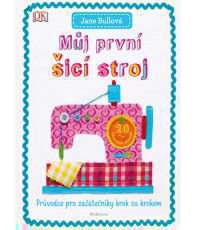 Můj první šicí stroj Můj první šicí stroj