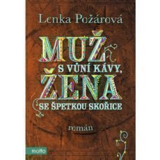 Muž s vůní kávy, žena se špetkou skořice Muž s vůní kávy, žena se špetkou skořice