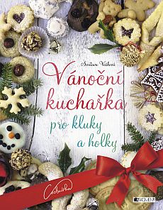 Vánoční kuchařka pro kluky a holky Vánoční kuchařka pro kluky a holky