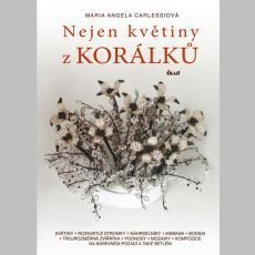 Maria Angela Carlessiová - Nejen květiny z korálků Maria Angela Carlessiová - Nejen květiny z korálků