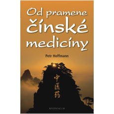 OD PRAMENE ČÍNSKÉ MEDICÍNY OD PRAMENE ČÍNSKÉ MEDICÍNY