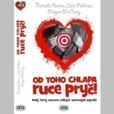 Od toho chlapa ruce pryč! Od toho chlapa ruce pryč!