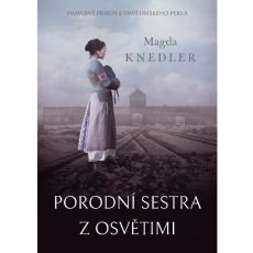 Porodní sestra z Osvětimi Porodní sestra z Osvětimi