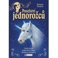 Michaela Burdová: Poselství jednorožců – komplet Michaela Burdová: Poselství jednorožců – komplet