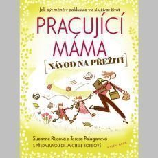 Pracující máma – návod na přežití Pracující máma – návod na přežití
