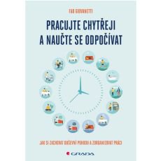 Pracujte chytřeji a naučte se odpočívat Pracujte chytřeji a naučte se odpočívat