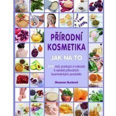 Přírodní kosmetika: Jak na to Přírodní kosmetika: Jak na to